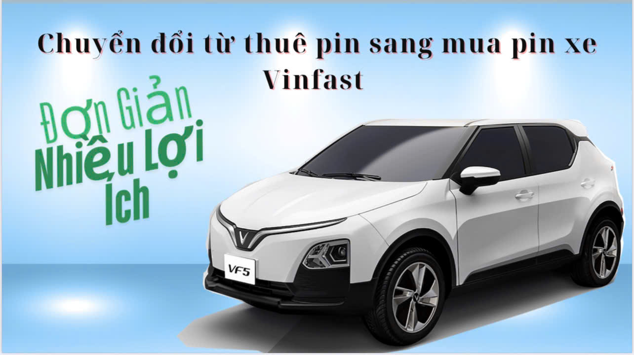 Chính Sách Chuyển Đổi Từ Thuê Sang Mua Pin Xe VinFast Tại VinFast Thái ...